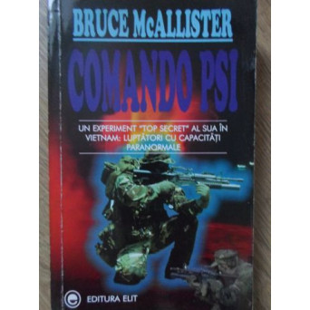 COMANDO PSI. UN EXPERIMENT TOP SECRET AL SUA IN VIETNAM: LUPTATORI CU CAPACITATI PARANORMALE