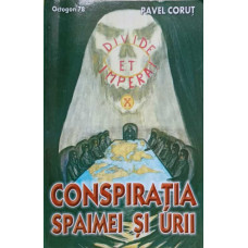 CONSPIRATIA SPAIMEI SI URII