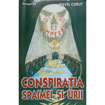 CONSPIRATIA SPAIMEI SI URII