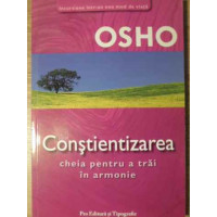 CONSTIENTIZAREA. CHEIA PENTRU A TRAI IN ARMONIE CONSTIENTIZAREA. CHEIA PENTRU A TRAI IN ARMONIE