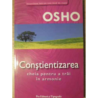 CONSTIENTIZAREA. CHEIA PENTRU A TRAI IN ARMONIE