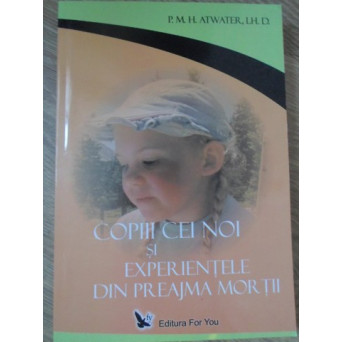 COPIII CEI NOI SI EXPERIENTELE DIN PREAJMA MORTII