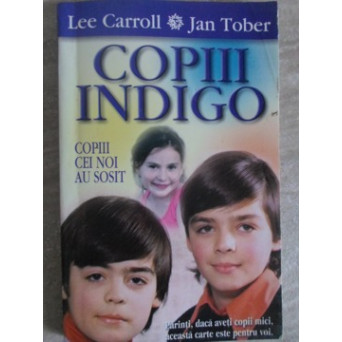 COPIII INDIGO. COPIII CEI NOI AU SOSIT