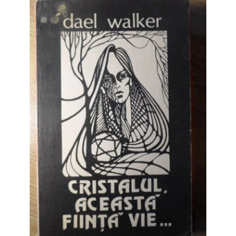CRISTALUL, ACEASTA FIINTA VIE