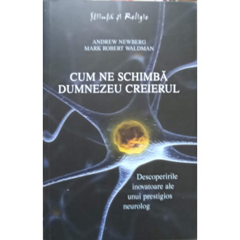 CUM NE SCHIMBA DUMNEZEU CREIERUL