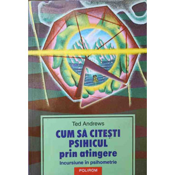 CUM SA CITESTI PSIHICUL PRIN ATINGERE. INCURSIUNE IN PSIHOMETRIE