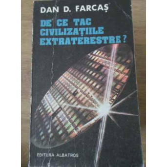 DE CE TAC CIVILIZATIILE EXTRATERESTRE