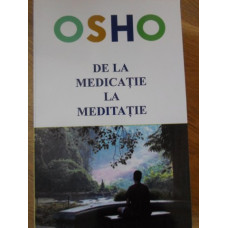 DE LA MEDICATIE LA MEDITATIE