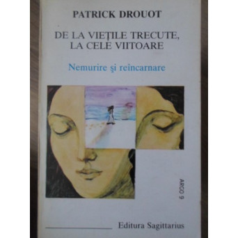 DE LA VIETILE TRECUTE, LA CELE VIITOARE. NEMURIRE SI REINCARNARE