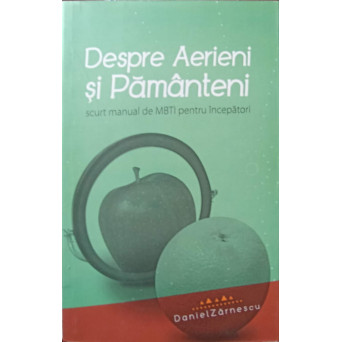 DESPRE AERIENI SI PAMANTENI. SCURT MANUAL DE MBTI PENTRU INCEPATORI