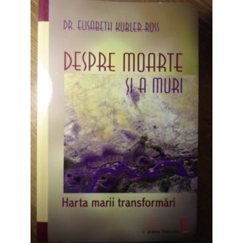 DESPRE MOARTE SI A MURI. HARTA MARII TRANSFORMARI