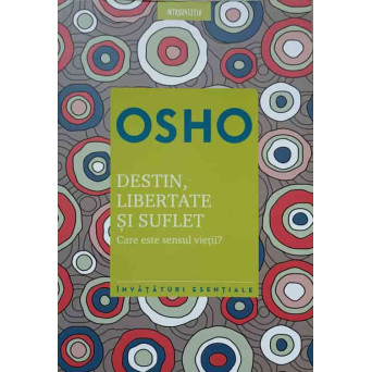 DESTIN, LIBERTATE SI SUFLET. CARE ESTE SENSUL VIETII?
