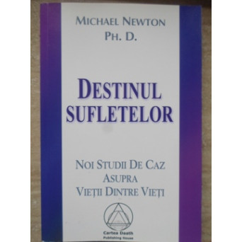 DESTINUL SUFLETELOR. NOI STUDII DE CAZ ASUPRA VIETII DINTRE VIETI