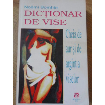 DICTIONAR DE VISE. CHEIA DE AUR SI DE ARGINT A VISELOR