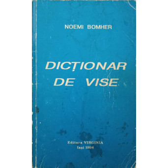 DICTIONAR DE VISE (SEMNE SI SEMNIFICATII IN VISE)