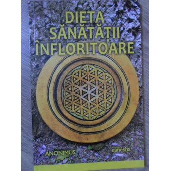DIETA SANATATII INFLORITOARE