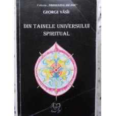 DIN TAINELE UNIVERSULUI SPIRITUAL