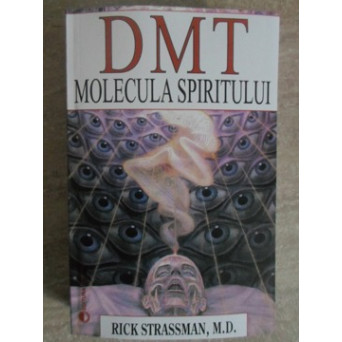 DMT: MOLECULA SPIRITULUI