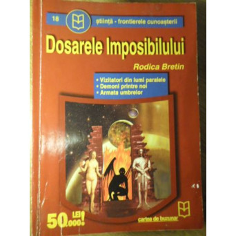 DOSARELE IMPOSIBILULUI