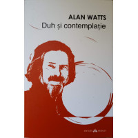 DUH SI CONTEMPLATIE. UN STUDIU DESPRE NECESITATEA EXPERIENTEI MISTICE IN RELIGIE DUH SI CONTEMPLATIE. UN STUDIU DESPRE NECESITATEA EXPERIENTEI MISTICE IN RELIGIE