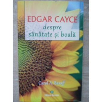 EDGAR CAYCE DESPRE SANATATE SI BOALA