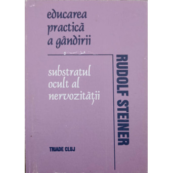 EDUCAREA PRACTICA A GANDIRII. SUBSTRATUL OCULT AL NERVOZITATII