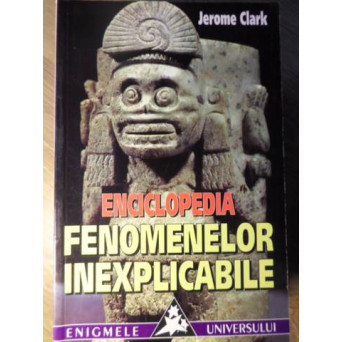 ENCICLOPEDIA FENOMENELOR INEXPLICABILE