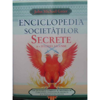 ENCICLOPEDIA SOCIETATILOR SECRETE SI A ISTORIEI ASCUNSE