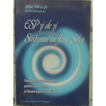 ESP ZI DE ZI. SISTEMUL LUI JOSE SILVA