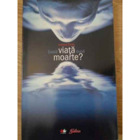 EXISTA VIATA DUPA MOARTE? EXISTA VIATA DUPA MOARTE?