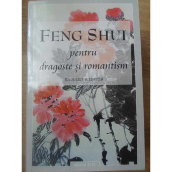 FENG SHUI PENTRU DRAGOSTE SI ROMANTISM