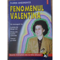 FENOMENUL VALENTINA FENOMENUL VALENTINA
