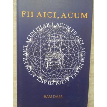 FII AICI, ACUM