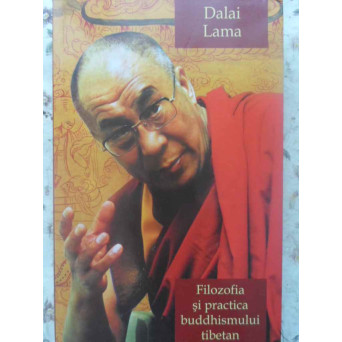 FILOZOFIA SI PRACTICA BUDDHISMULUI TIBETAN