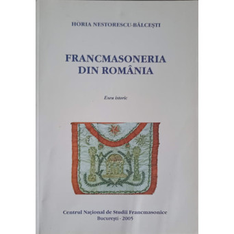 FRANCMASONERIA DIN ROMANIA. ESEU ISTORIC