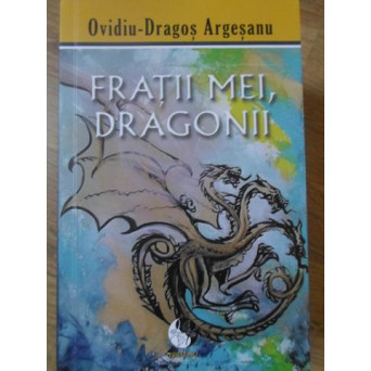 FRATII MEI, DRAGONII