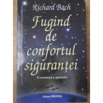 FUGIND DE CONFORTUL SIGURANTEI. O AVENTURA A SPIRITULUI