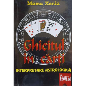 GHICITUL IN CARTI. INTERPRETARE ASTROLOGICA