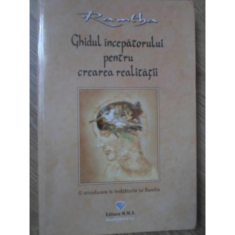GHIDUL INCEPATORULUI PENTRU CREAREA REALITATII