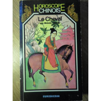 HOROSCOPE CHINOISE. LE CHEVAL HOROSCOPE CHINOISE. LE CHEVAL