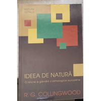 IDEEA DE NATURA. O ISTORIE A GANDIRII COSMOLOGICE EUROPENE IDEEA DE NATURA. O ISTORIE A GANDIRII COSMOLOGICE EUROPENE