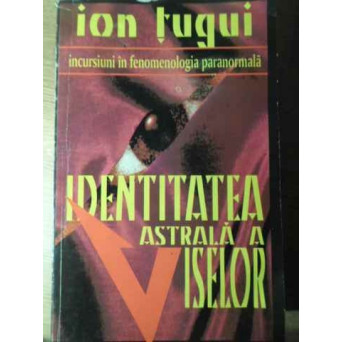 IDENTITATEA ASTRALA A VISELOR