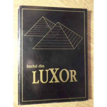 INELUL DIN LUXOR. CUM SA FOLOSITI SIMBOLURILE DIN LUXOR PENTRU A VA PROTEJA FAMILIA SI CASA