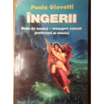INGERII FIINTE DE LUMINA, MESAGERI CELESTI, PROTECTORI AI OMULUI