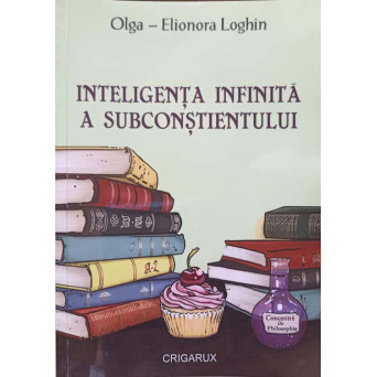 INTELIGENTA INFINITA A SUBCONSTIENTULUI (CU DEDICATIA AUTOAREI)