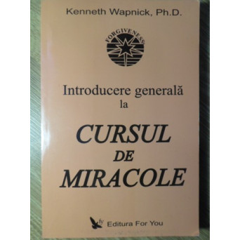 INTRODUCERE GENERALA LA CURSUL DE MIRACOLE