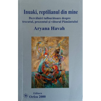 INUAKI, REPTILIANUL DIN MINE. DEZVALUIRI TULBURATOARE DESPRE TRECUTUL, PREZENTUL SI VIITORUL PAMANTULUI