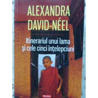 ITINERARIUL UNUI LAMA SI CELE CINCI INTELEPCIUNI