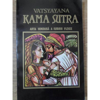 KAMA SUTRA ARTA HINDUSA A IUBIRII FIZICE