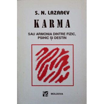 KARMA SAU ARMONIA DINTRE FIZIC, PSIHIC SI DESTIN